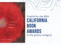 Finalist for the 89th California Book Awards in the poetry category.