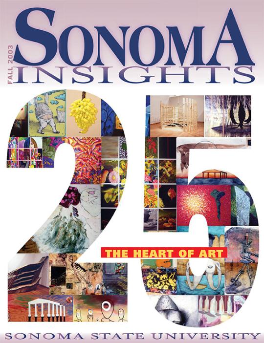 Cover of Sonoma Insights, Fall 2003.  25, the heart of art.  Sonoma State University.