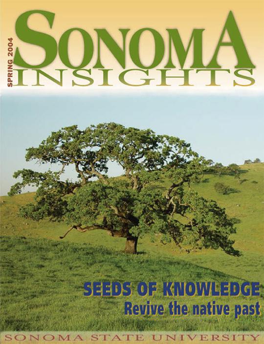 Cover on Sonoma Insights, sprig 2014.  Seeds of Knowledge: revive the native past.  Sonoma State University.