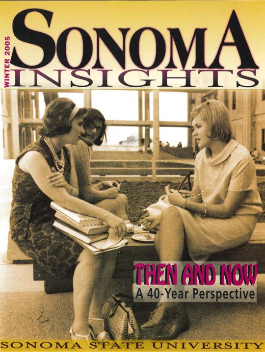 Cover of Sonoma Insights, Winter 2005.  Then and Now a 40-Year Perspective.  Sonoma State University.